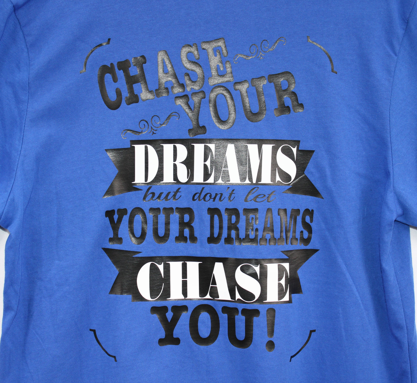 Chase Your Dreams T-Shirt